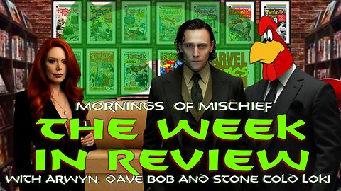 The Week in Review with Arwyn, Dave Bob & Stone Cold Loki!