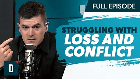 Struggling With Loss And Conflict? (Do This)