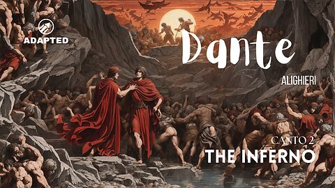 {Adapted} Dante's The Inferno - Canto 2