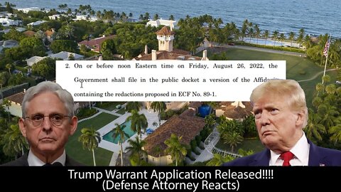 Trump Warrant Affidavit RELEASED (DEFENSE ATTORNEY REACTS)