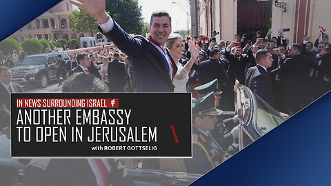 EPISODE #54 - Another Embassy to Open in Jerusalem