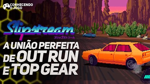 Slipstream - A UNIÃO perfeita de OUT RUN e TOP GEAR | Conhecendo o Jogo