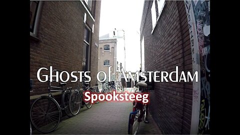 Amsterdam Ghost Stories : SPOOKSTEEG (Ghost Alley)