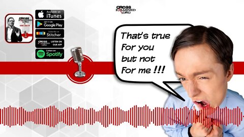 True for you but not for me? Plus More Q&A! | Cross Examined Official Podcast