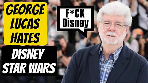 George Lucas BLASTS Disney Star Wars at Cannes Film Festival