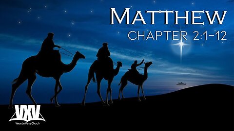 Verse by Verse - Matthew 2:1-12