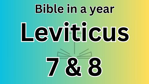 Leviticus 7 & 8