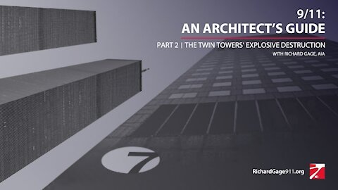 9/11: An Architect's Guide | Part 2 - The TT's Explosive Destruction (12/21/21 webinar - RGage)