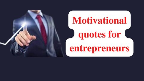 Motivational quotes for entrepreneurs