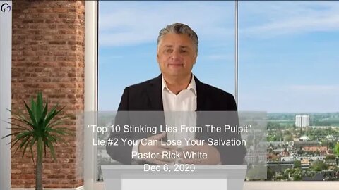 Top 10 Stinking Lies From The Pulpit - #2 - You Can Lose Your Salvation