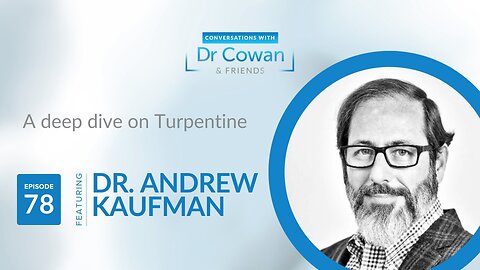 Conversations with Dr. Cowan & Friends | Ep 78: Andrew Kaufman, M.D.