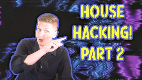 House Hacking! and other ways to jump start your finances! - Part 2