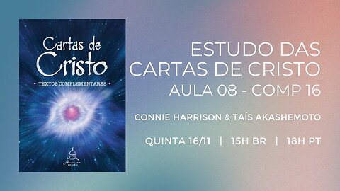 Estudo das Cartas de Cristo | Aula 08 - Texto Complementar 16 | com Connie Harrison