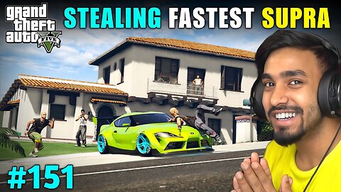 I STOLE SUPRA FROM MAFIA HOUSE | GTA 5 GAMEPLAY