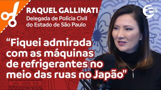 Raquel Gallinati: Fiquei admirada com as máquinas de refrigerantes no meio das ruas no Japão