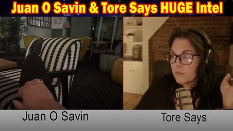 Juan O Savin & Tore Says HUGE Intel- 'Juan O Savin Important Update, June 28, 2024'