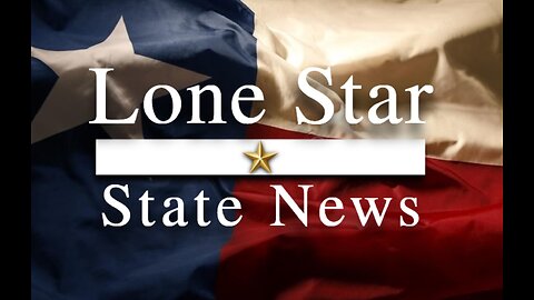 Lone Star State News #78: Abbott's Invasion Invocation a P.R. Stunt?; Seventeen Freshmen Republicans to 88th Legislature; San Angelo, Abilene Among Newest Sanctuary Cities for Unborn