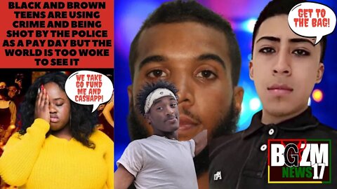 Black & Brown Teens are Using Crime & Being Shot By Police as a Pay Day The World Is Too Woke To See