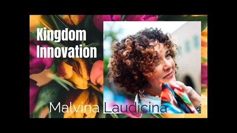 61: Kingdom Innovation - Malvina Laudicina