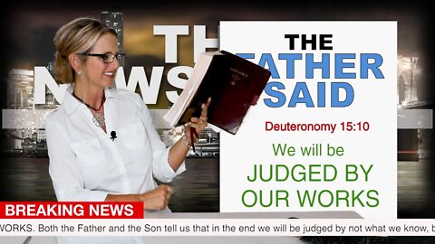 Newsroom: "We are Judged by our Works" - Both YHVH and Yahshua said it!