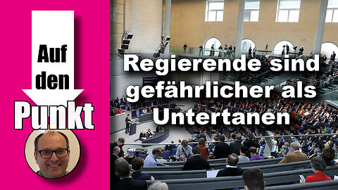 Extremismus: Regierende sind gefährlicher als Untertanen (Auf den Punkt 153)