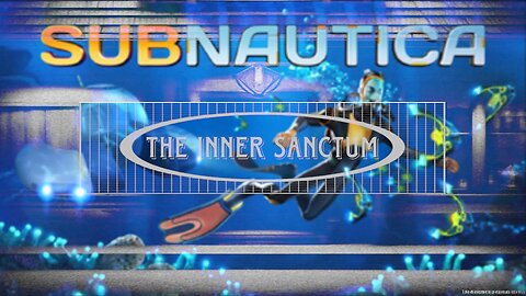 The Inner Sanctum Subnautica p11