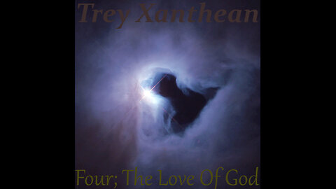 Trey Xanthean - Four; The Love Of God