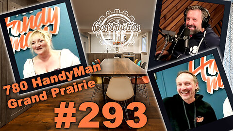 #293 Jason & Wendy 780 Handyman Grand Prairie talk about construction in Alberta & handyman services