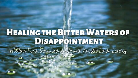 Healing the Bitter Waters of Disappointment