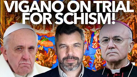 Shocking Schism Trial: Vigano on Trial for Schism under Pope Francis - Dr. Taylor Marshall