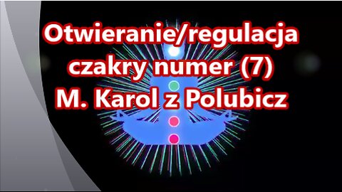 Otwieranie/regulacja czakry numer (7) wszystkim żywym Istotom bez wyjątków.