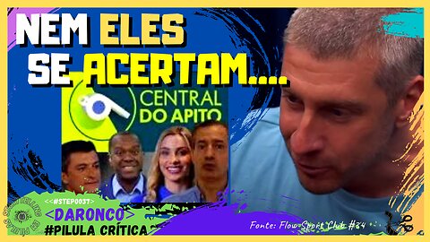 DARONCO CRITICA CENTRAL DO APITO e PROGRAMAS DE TV | STEP cortes