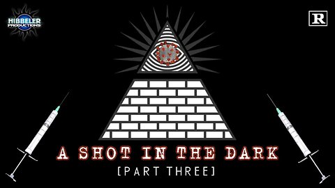 ⬛️☠️ A SHOT IN THE DARK: PART 3 (2022) ▪️ TOXIC VACCINES DOCUMENTARY ▪️ HIBBELER PRODUCTIONS 💰 💉☠️