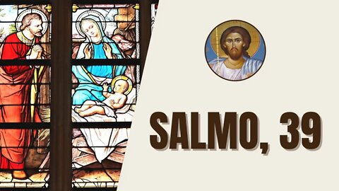 Salmo, 39 - "Había dicho:"Andaré derecho, para que no peque por mi lengua, le pondré a mi lengua..."