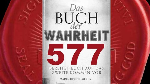 Jungfrau Maria: Ich weine Bluttränen um euch, und Mein Herz ist schwer (Buch der Wahrheit Nr 577)