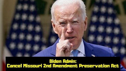 Biden Admin Pressures Judge To Cancel Missouri Second Amendment Preservation Act