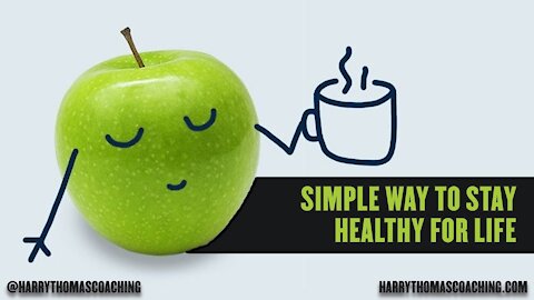 Simple way to stay healthy for life