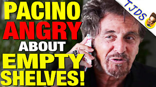 Al Pacino Angry About Empty Store Shelves!