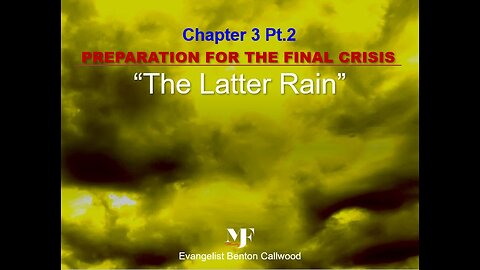 02-08-23 PREPARATION FOR THE FINAL CONFLICT Chapter 3 Pt.2 By Evangelist Benton Callwood