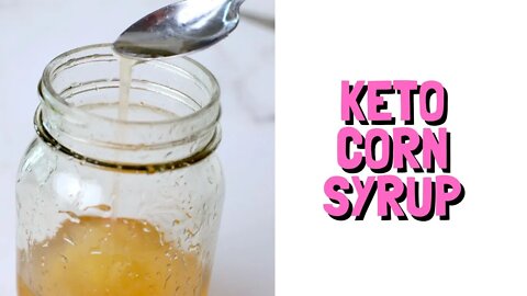 Keto Corn Syrup Recipe