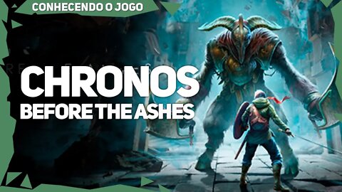 Chronos: Before the Ashes | Conhecendo o Jogo