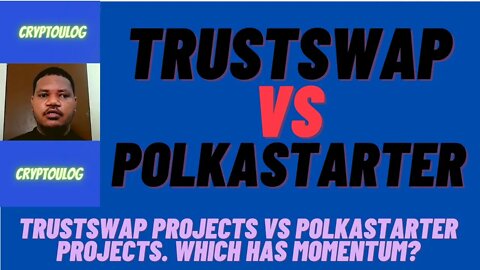 TrustSwap Vs Polkastarter - Trustswap Projects Vs Polkastarter Projects. Which Has Momentum?