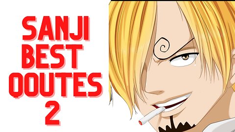 TOP 5 SANJI QOUTES/SPEECH PART 2 | AMAZING QOUTES