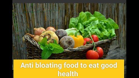 Anti bloating food to eat health