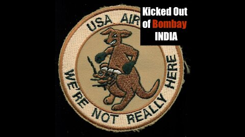 USAF Stories - Kicked Out of India