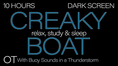 Creaky Wooden Boat Ambience with Buoy Sounds in a Thunderstorm | 10 Hour Dark Screen Ambience