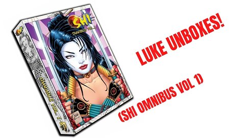 LUKE UNBOXES! (SHI OMNIBUS Vol. 1 by Billy Tucci)