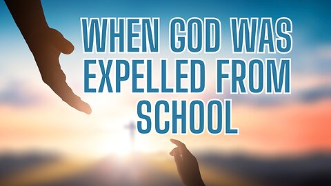 When GOD Was Expelled From School!