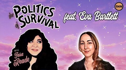 Eva Bartlett LIVE From Ukraine | The Politics of Survival Special Edition with Tara Reade