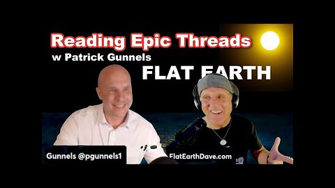 Patrick Gunnels PODCAST with Flat Earth Dave Part 2